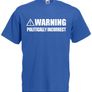 Warning Politically Incorrect  Mens funny slogan t-shirts Image 2