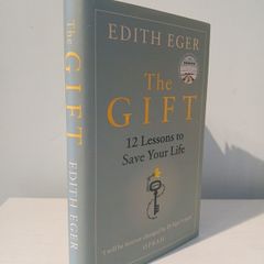 The Gift - 12 Lessons to Save Your Life by Edith Eger