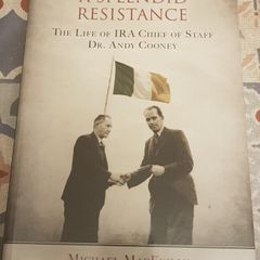 A Splendid Resistance: The Life Of IRA Chief Of Staff Dr. Andy Cooney by Michael MacEvilly