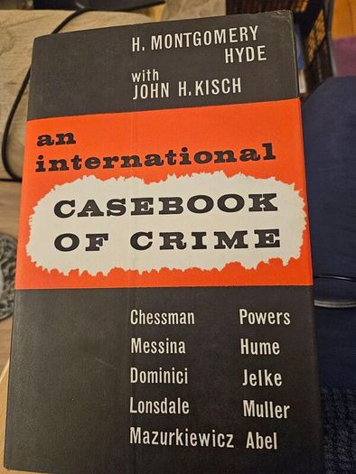 An International Casebook Of Crime. By H Montgomery Hyde With John H. Kisch. First Edition Hardback With Dustjacket In Good Condition.  See Photos For Same.
