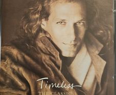 Michael Bolton -  Timeless. The Classics.