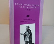 Prior Roger Outlaw of Kilmainham (Maynooth Studies in Irish Local History) by Eithne Massey (HQ275)