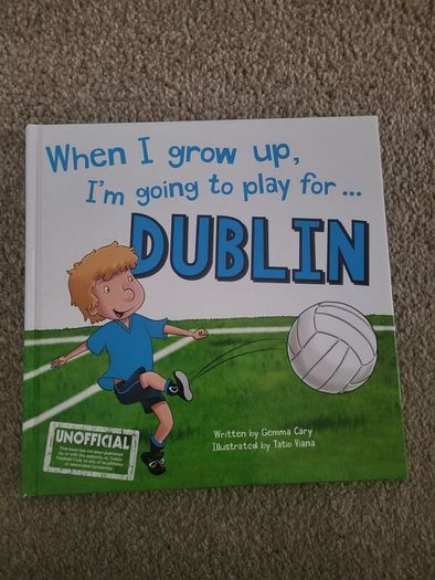 when i grow up i'm going to play for Dublin