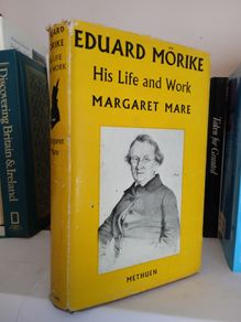 Eduard Morike: The Man and the Poet by Margaret Mare (LP192)