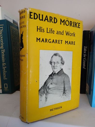 Eduard Morike: The Man and the Poet by Margaret Mare (LP192)