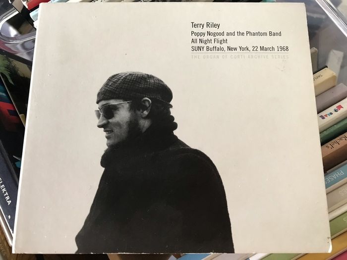 Terry Riley / Poppy Nogood and the Phantom Band - All Night Flight: SUNY, New York, 22 March 1968