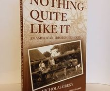 Nothing Quite Like It: An American-Irish Childhood by Nicholas Grene (HQ478)