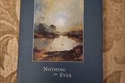 Nothing For Ever. A Book Of Poems,paintings, And Sketches By Tom Kerr. SIGNED First Edition  Hardback With Dustjacket In  Very Good Condition. 35.