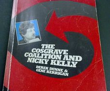 Round up the usual suspects. The Cosgrave coalition and Nicky Kelly