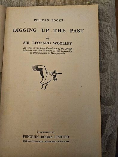 Digging Up The Past. By Sir Leonard Woolley. 32 Illustrations.  Paperback In Good Condition.  See Photos For Same.