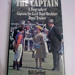 The Captain A biography of Captain Sir Cecil Boyd-Rochfort royal trainer Westmeath Ireland