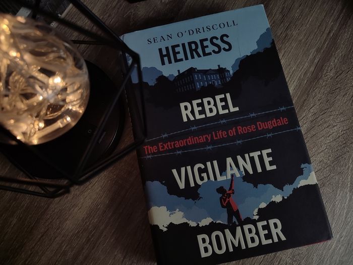 Heiress, Rebel, Vigilante, Bomber: The Extraordinary Life of Rose Dugdale ! RARE ! Hardcover ! 2022 ! by Sandycove ! IRA ! Irish Interest !
