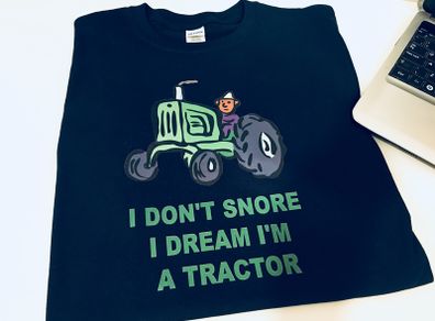 I Don't Snore I Dream I'm A Tractor Funny T-shirt Great Gift Present