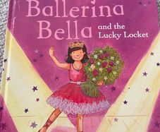 Ballerina Bella and the Lucky Locket
