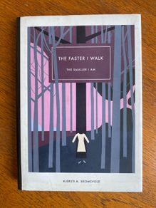 Kjersti A. Skomsvold - The Faster I Walk the Smaller I Am.