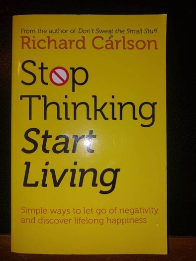 Stop Thinking Start Living