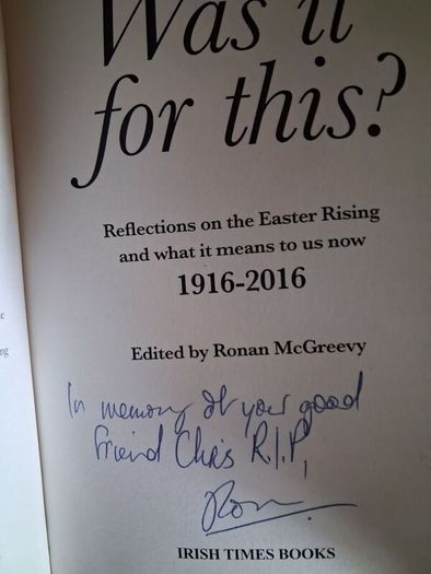 Was it for this? / 1916/2016/ Ronan McGreevy /Signed/ 2016