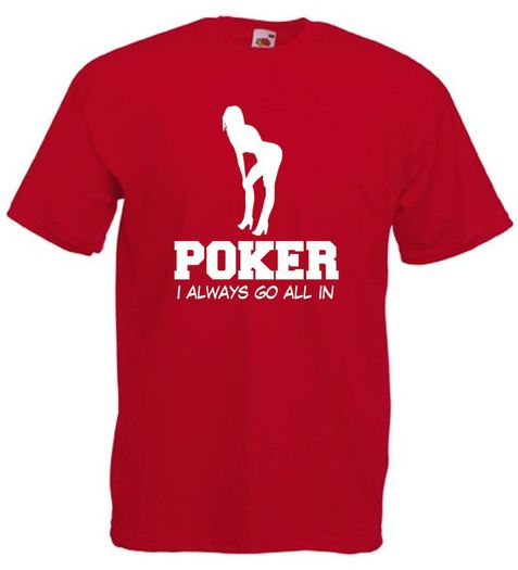 Poker I Always Go All In  Mens funny offensive rude t-shirts