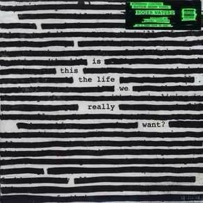 ROGER WATERS  |  is this the life we really want?