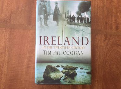 Ireland in the Twentieth Century - Tim Pat Coogan. - Reduced