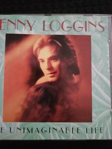Kenny Loggins - The Unimaginably Life.