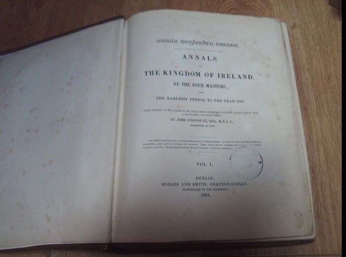 The Annals of the Kingdom of Ireland, By the Four Masters, from the Earliest Period to the Year 1616 By O'Donovan, John
