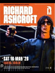 2 x Richard Ashcroft standing tickets 16th May 3 Arena