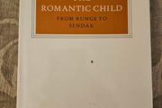 The Romantic Child. From Runge To Sendak. By Robert Rosenblum. First Edition Hardback With Dustjacket In Good Condition.  See Photos For Same.