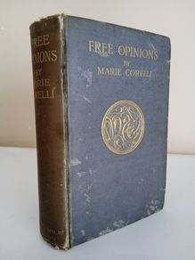 Free Opinions: Freely Expressed on Certain Places of Modern Social Life and Conduct by Marie Corelli (PT236)