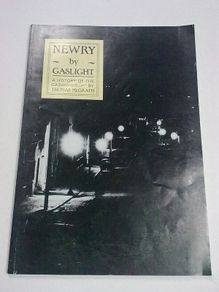Newry by gaslight A history of the gasworks N. Ireland Down Armagh local history