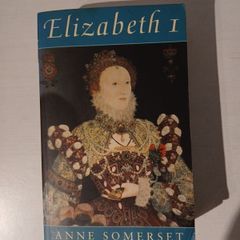 Elizabeth I by Anne Somerset