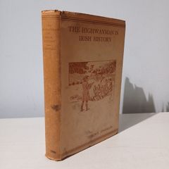 The Highwayman in Irish History by Terence O'Hanlon 1932 First Edition