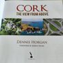 Cork the View from Above by Dennis Horgan 2014 hardback with dustcover in very good condition 250 pages with hundreds of photos FREE STANDARD POSTAGE INCLUDED Image 3