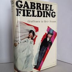 Gentlemen in Their Season by Gabriel Fielding (HQ526)