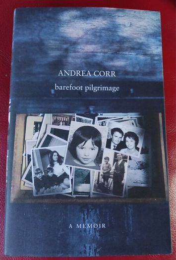 Andrea Corr / Barefoot Pilgrimage/A Memoir/ 2019