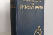 The Umbrian Towns: Grant Allen's Historical Guides by J. W. &amp; A. M. Cruickshank (HQ388)