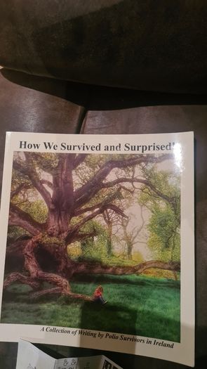 How We Survived And Suprised. A Collection Of Writing By Polio Survivers In Ireland. Large Volume Book In Very Good Condition.