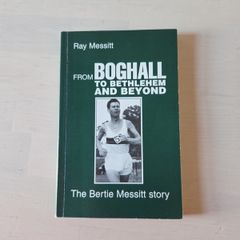 From Boghall to bethlehem and beyond.  the Bertie Messit story. signed by Bertie Messit. Priced to sell