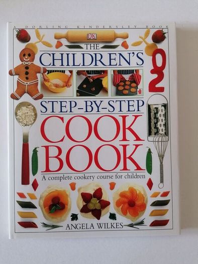 The Children's Step by Step Cook Book