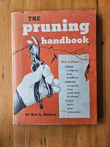 The Pruning Handbook.  By Roy L. Hudson. 1967 Third Edition Large Volume Hardback With Dustjacket In Good Condition.  See Photos For Same.