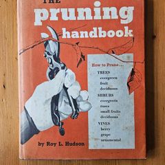 The Pruning Handbook.  By Roy L. Hudson. 1967 Third Edition Large Volume Hardback With Dustjacket In Good Condition.  See Photos For Same.