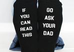 If You Can Read This, go ask your dad funny socks