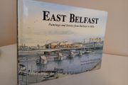 East Belfast: From Harbour to Hills by Keith Haines and Martin D. Cooke (RB194)