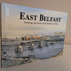 East Belfast: From Harbour to Hills by Keith Haines and Martin D. Cooke (RB194)