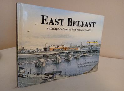 East Belfast: From Harbour to Hills by Keith Haines and Martin D. Cooke (RB194)