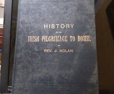 History of the Irish Pilgrimage to Rome by Rev J Nolan