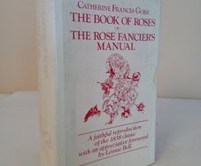 The Book of Roses or, The Rose Francier's Manual by Catherine Frances Gore (HQ270)