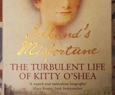 Ireland's Misfortune: The Turbulent Life Of Kitty O'Shea by Elisabeth Kehoe