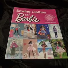 Sewing Clothes for Barbie: 24 stylish outfits for fashion dolls (Paperback)