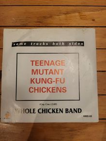 The Whole Chicken Band Teenage Mutant Kung Fu Chickens 7 inch single Harmac 1985